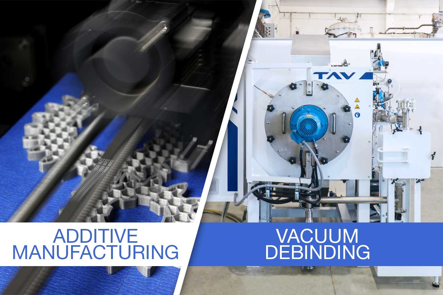 Metal printed parts and TAV debinding furnace